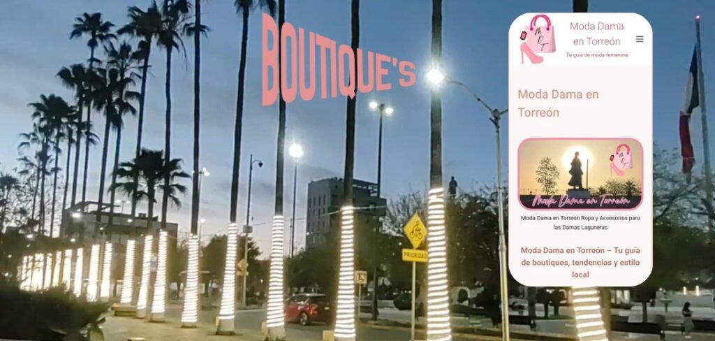 Moda Dama en Torreón es una Vitrina Digital nacida en Torreón para las Boutiques de la Laguna Apoya lo Local Moda Dama en Torreón es una Vitrina Digital nacida en Torreón para las Boutiques de la Laguna Apoya lo Local